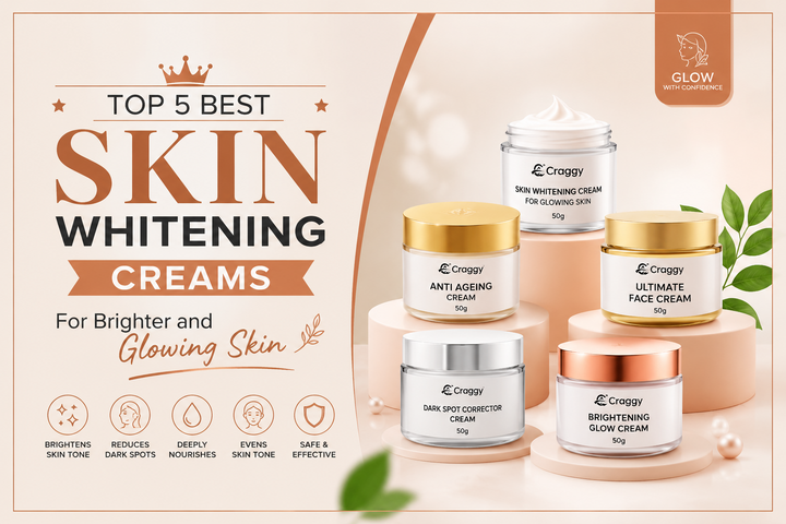 Top 5 Best Skin Whitening Creams for Brighter and Glowing Skin